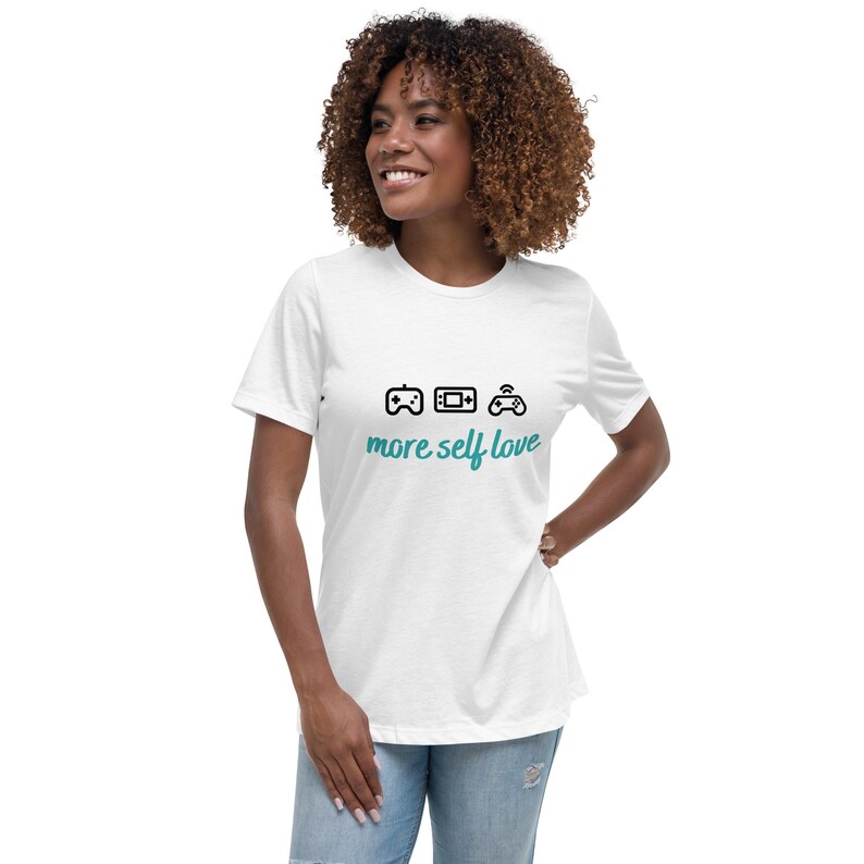 More Self Love Women's Relaxed T-Shirt