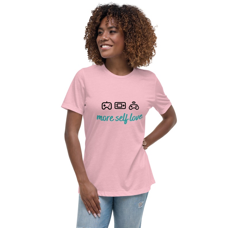 More Self Love Women's Relaxed T-Shirt