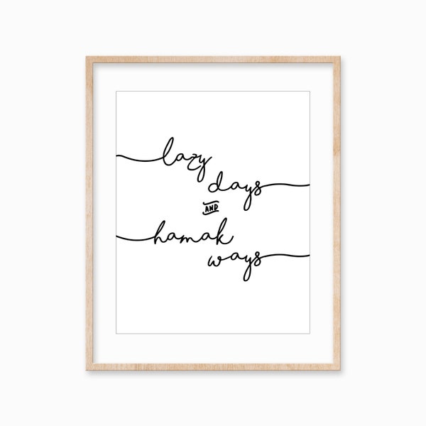 Lazy Days Hamak Ways Quote, Printable Quote Wall Art, Home Decor, Inspirational Quote Wall Art, Minimalist Design, Beach