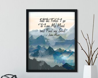 John Muir Quote Wall Art, Into the Forest I Go To Lose My Mind, Nature Gifts, Cabin Decor, Wilderness Art Print, Wanderlust Wall Decor