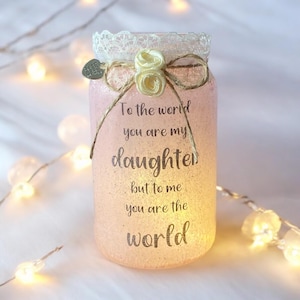 Daughter keepsake gift, light up jar, home decor, to the world you are my daughter, missing you gift