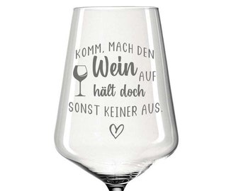 Weinglas mit Gravur Spruch Komm mach den Wein auf... Rotweinglas Leonardo mit Gravur Geschenkidee Geburtstag