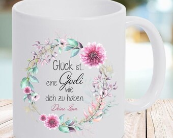 Geschenk für Patin- Tasse Blumen Glück ist... eine Godi wie dich zu haben mit und ohne Wunschnamen - Geburtstag - Weihnachten