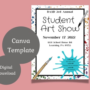 May include: A flyer for the DASD 3rd Annual Student Art Show, with a colourful paint splatter background. The event is scheduled for 17 November 2022, at 1234 School House Rd, Learning PA 19753. The flyer includes a schedule of events: 5:00 PM - Artists meet & greet, 6:00 PM - A message from the facilitator, and 6:45 PM - Winners announced.