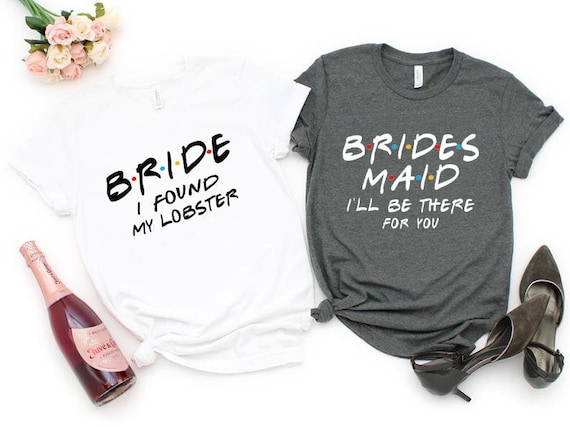 Friends Bachelorette Shirts Bridesmaid 