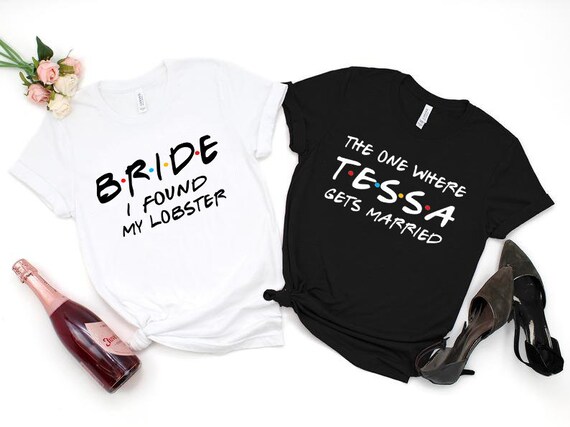 friends bridesmaid shirts