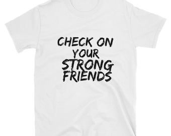 Überprüfen Sie Ihre Strong Friends Unisex T-Shirt