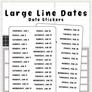 May include: White date stickers with black text, featuring days of the week and dates for January and February. The stickers are labeled "Large Line Dates" and "Date Stickers". The stickers are designed for use in planners and calendars.