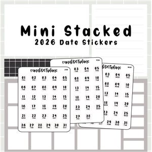 May include: White date stickers with black text, featuring the words "Mini Stacked 2026 Date Stickers." The stickers are organized by month, with each day of the month clearly labeled. The stickers are perfect for planning.