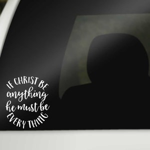If Christ Be Anything Car Decal, Reformed Theology, Charles Spurgeon
