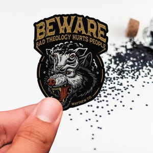 Beware: Bad Theology Hurts People, Christian Sticker, Faith Sticker, Bible Verse, Scripture Sticker, Die Cut Label, Waterproof Stickers