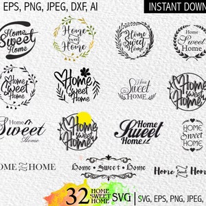 32 Home Svg File, Home Sweet Home Svg, Home Svg Quote, Home Decor Svg, Cutting File for Cricut, Home Dxf Eps Png Svg Jpg, Instant Download