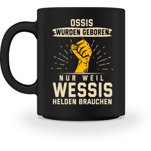 Ossi Tasse Mit Lustigem Spruch In Schwarz Beidseitig Bedruckt