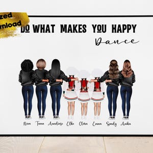 May include: A printable wall art design featuring a group of seven girls in black jackets and cheerleading uniforms. The text "DO WHAT MAKES YOU HAPPY Dance" is at the top of the design. The girls' names are listed below them.