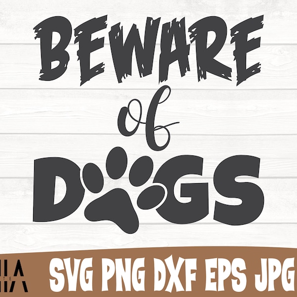 Beware Of Dogs Svg, Dog Svg, Instant download, Printable cut file, Commercial use, Dog mom svg, Pet lover shirt, Paw print