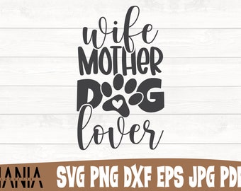 Wife Mother Dog Lover Svg, Instant download, Printable cut file, Commercial use, Dog mom svg, Pet lover shirt, Paw print