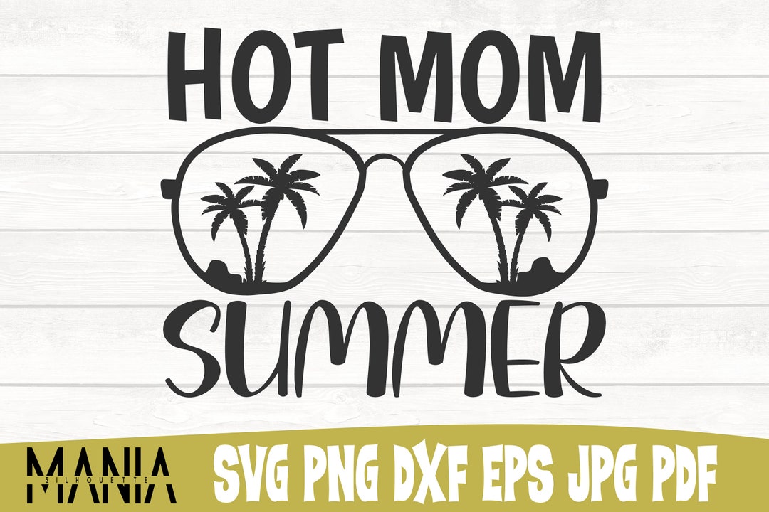 Hot Mom Summer SVG Summertime Svg Beach Svg Beach Shirt - Etsy