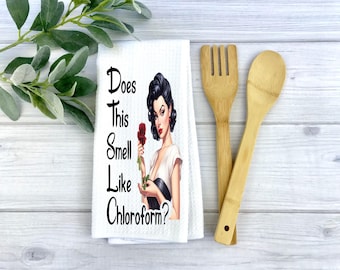 Funny Kitchen Towel “Does This Smell Like Chloroform?” | Sarcastic Dish Towel | Retro Woman Kitchen Decor | Dark Humor Gift | Funny Towel