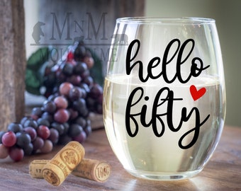 Hello Fifty Stemless Wine Glass - 50th Birthday Wine Glass - Fun Birthday Wine Glass