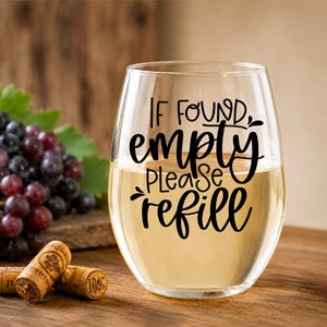 Funny Stemless Wine Glass, If Found Empty Please Refill, 20oz Glass