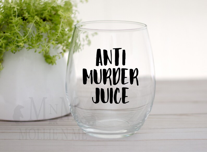Crime Show Lovers Gift 20 oz Anti Murder Juice Pub Glass Stemless Wine Glass