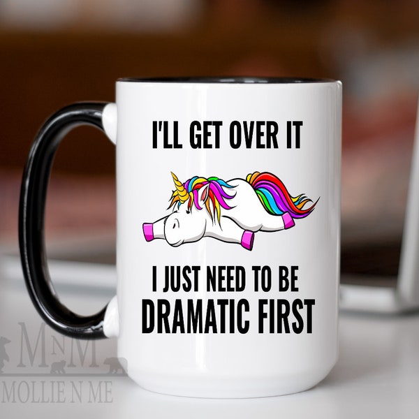 Ill Get Over It I Just Need to Be Dramatic First - Etsy