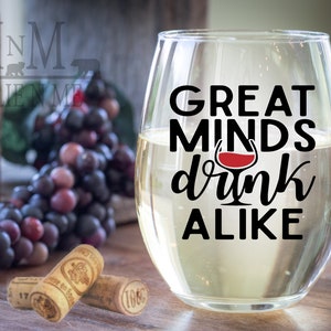 Great Minds Drink Alike Stemless Wine Glass - Fun and Sassy Gifts - Great Gift Idea - Grab YOURS Today!