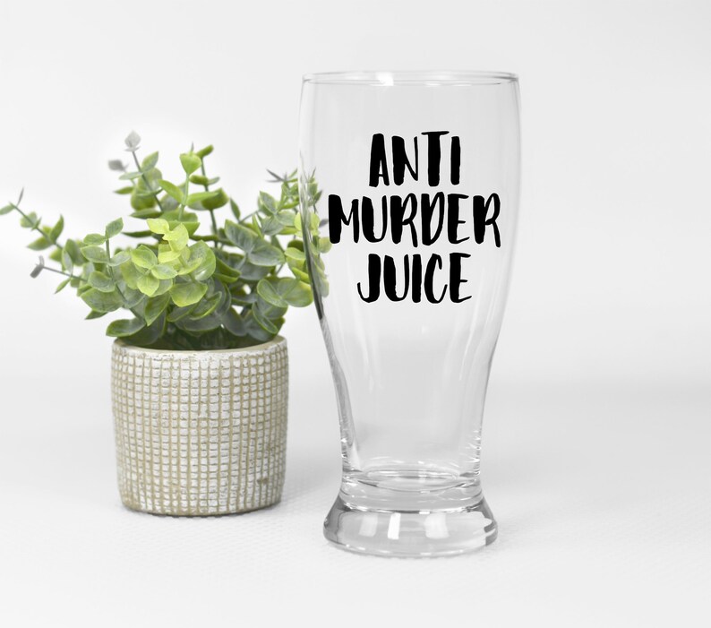 Crime Show Lovers Gift 20 oz Anti Murder Juice Pub Glass Stemless Wine Glass