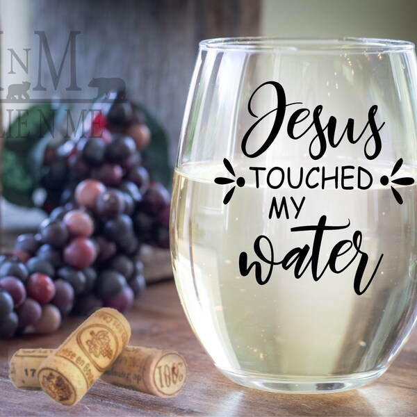 Jesus Touched My Water 20oz. Wine Glass, Sarcastic Wine Glass, Religious Gift, Jesus Glass, Wine Gift, Wine Tasting Glass