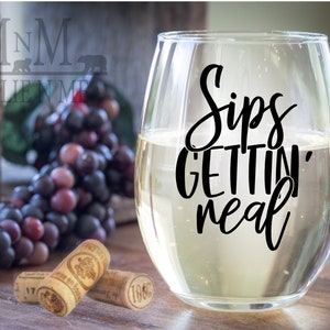 Sips Gettin Real Stemless Wine Glass - Fun Birthday Gift