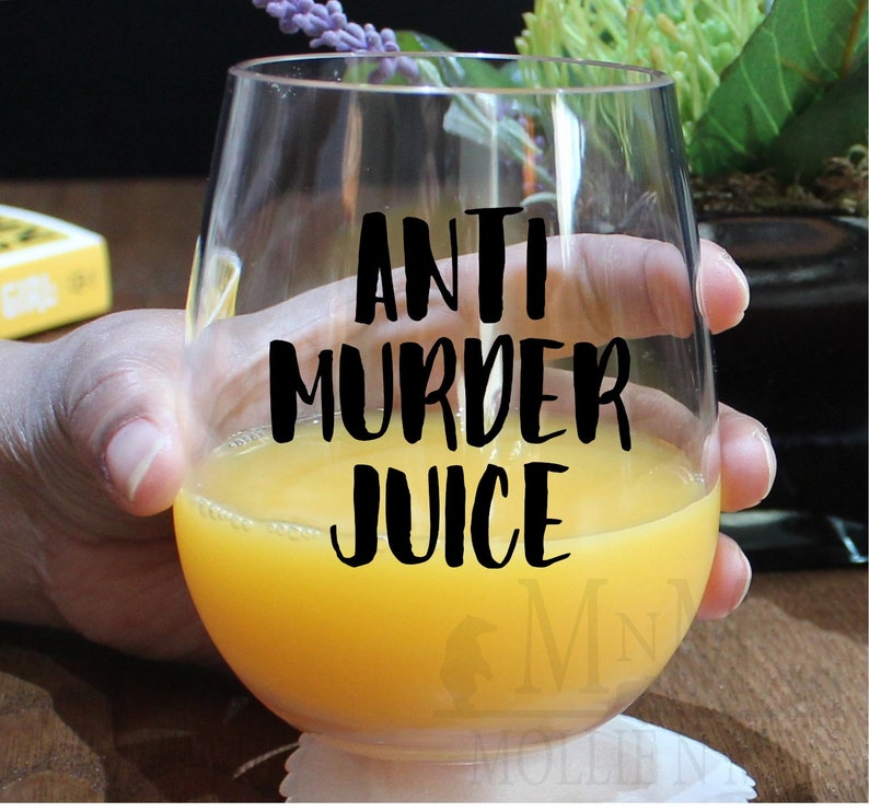 Crime Show Lovers Gift 20 oz Anti Murder Juice Pub Glass Stemless Wine Glass