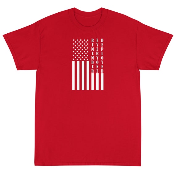 Red Friday Remember Everyone Deployed U.S. Flag Tee Red Friday Remember Everyone Deployed U.S. Flag Tee