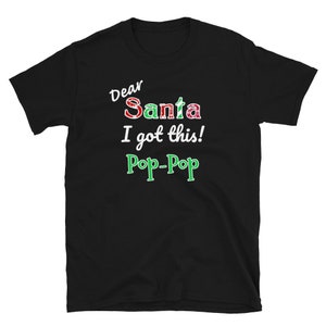 Holiday Pop-Pop Santa Got This T-Shirt S-3XL