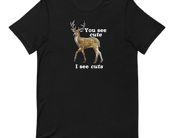 Funny Deer Hunting Buck Meat Eater Cuts for Dinner Graphic Unisex T-Shirt