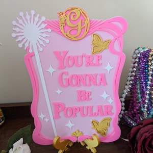 Wicked Musical/Movie Glinda Quote 3d Print – 'You're Gonna Be Popular' Wall Art