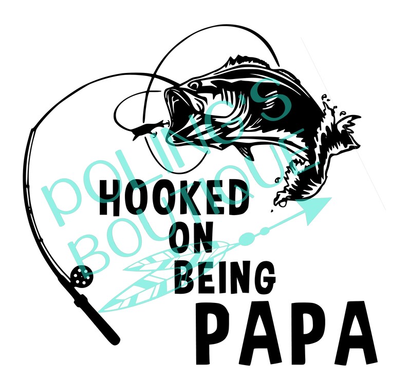 Free Free 109 Fishing Svg Hooked On Papa Svg SVG PNG EPS DXF File