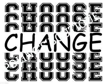 May include: Black and white graphic design with the text "CHOOSE CHANGE CHOOSE" repeated multiple times.