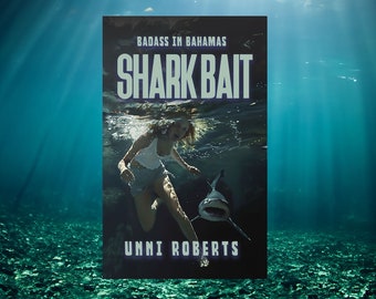 Shark Bait – Buch Nr. 3 der Serie „Badass In Bahamas“ – eine actiongeladene Geschichte mit einer starken, weiblichen Hauptrolle – spielt auf den Bahamas