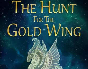 The Hunt for the Gold Wing - Signed Paperback, Black and White Illustrated Fantasy Novel
