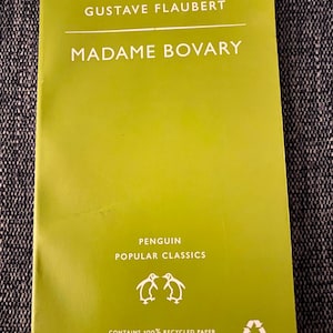 Madame Bovary by Gustave Flaubert. Penguin Popular Classics. 1995