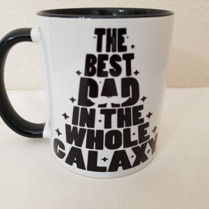 Best Dad in Galaxy 11 oz Coffee Mug