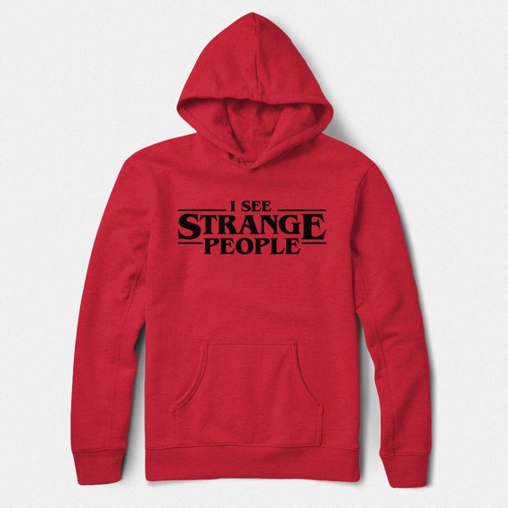 I See Strange People Hoodie Stranger Things Hoodie Hawkins Etsy