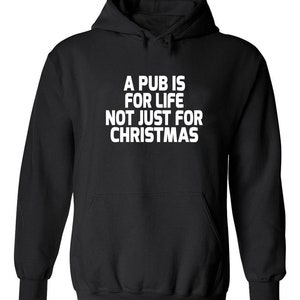 a pub is for life not just for christmas mens funny t shirt drinking xmas 