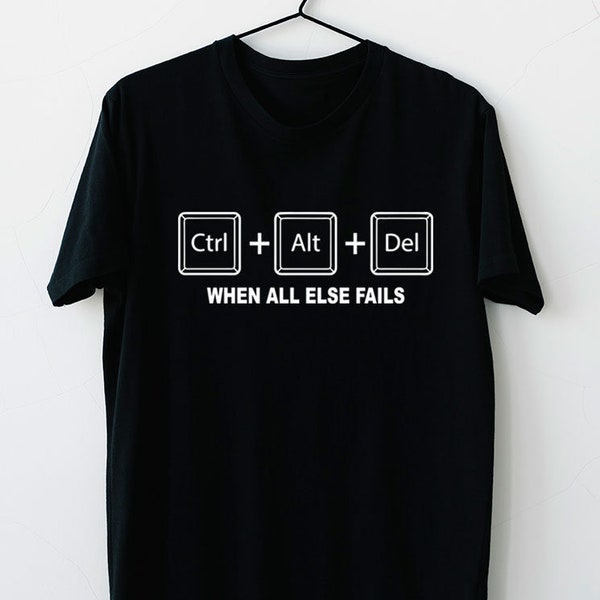 Lustiges Alt Ctrl Del When All Else Fail Sarcastic Reboot Yourself Novelty Zitat Unisex T-Shirt