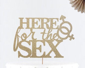 Here for the SEX Cake Topper•He or She Cake Topper•Baby Shower•Gender Reveal Cake Topper•Baby Shower Decor•Gender Reveal Decor