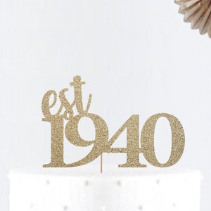Est. 1940 ANY YEAR Cake Topper • Milestone Birthday Party Decor • Number Cake Topper • Birthday• Age Cake Topper•