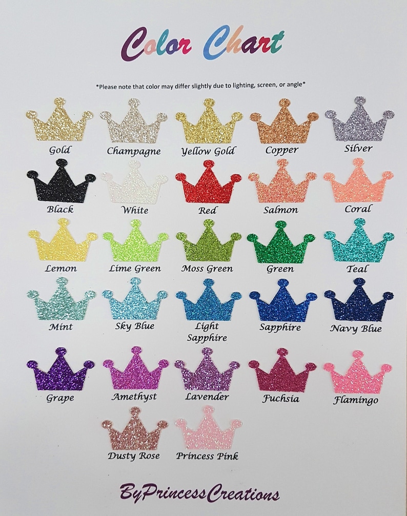 May include: Color chart showing 20 different glitter crown colors. The colors are: Gold, Champagne, Yellow Gold, Copper, Silver, Black, White, Red, Salmon, Coral, Lemon, Lime Green, Moss Green, Green, Teal, Mint, Sky Blue, Light Sapphire, Sapphire, Navy Blue, Grape, Amethyst, Lavender, Fuchsia, Flamingo, Dusty Rose, and Princess Pink. The chart is titled "Color Chart" and has the text "Please note that color may differ slightly due to lighting, screen, or angle" and "By Princess Creations".