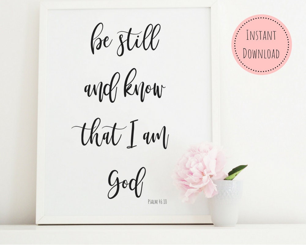 Psalm 46:10 Bible Verse Instant Download Print at home.