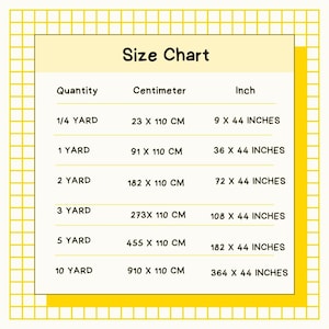 May include: A size chart for fabric in yellow and white. The chart shows the quantity of fabric in yards, the corresponding measurements in centimeters and inches, and the dimensions of the fabric in inches.