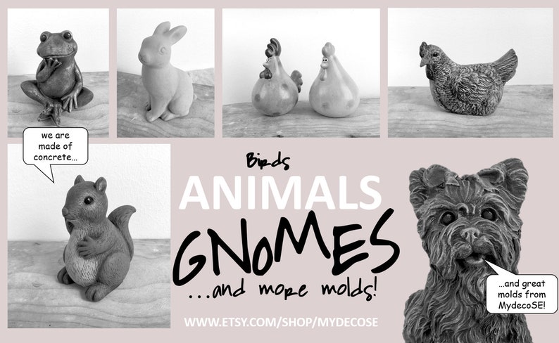 Puede incluir: Imagen en blanco y negro con figuras de animales de hormig&oacute;n, incluyendo una rana, un conejo, gallinas, una ardilla, una gallina y un perro. El texto incluye "Birds, Animals, Gnomes...and more molds!" y "We are made of concrete..."
